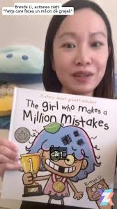 „Pentru a reuși este în regulă să faci greșeli”, spune Brenda Li, autoarea  și ilustratoarea cărților „Fetița care făcea un milion de greșeli” și  „Băiețelul care făcea un milion de greșeli”, apărute la ...