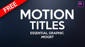 14 using the mogrt in premiere pro. Free Motion Titles Animation Pack For Premiere Pro