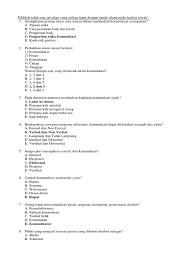 Jawaban no.1 komunikasi adalah suatu proses dalam mana seseorang atau beberapa orang, kelompok, organisasi, dan masyarakat menciptakan, dan menggunakan informasi agar terhubung dengan lingkungan dan orang lain. Kisi Soal Komunikasi Bisnis Jawabanku Id