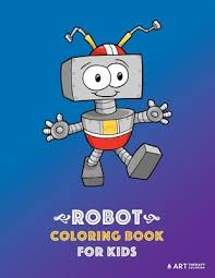 Free preschool disney christmas coloring pages to print t77ha. Robot Coloring Book For Kids 50 Colouring Pages Easy For Beginners Boys And Girls Kids Baby And Toddlers Ages 1 4 4 8 9 12 Fun Activity And G