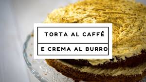 Quella di oggi prevede l'utilizzo di un ingrediente tutto italiano: Torta Al Caffe Semplice E Veloce Ricetta Torta Al Caffe E Crema Di Burro Youtube