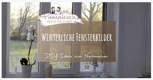 Schon letztes jahr habe ich den trend zu fensterbilder vorlagen gesehen. Winter Fensterbilder Diy Ein Paar Ideen Wie Du Deine Fenster Gestalten Kannst Mamahoch2