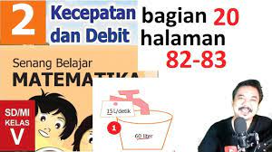Kunci jawaban matematika halaman 82 kelas 5. Matematika Kelas 5 Bab 2 Halaman 82 83 Kecepatan Dan Debit Bse K13 Revisi 2018 Bagian 20 Jpg Youtube