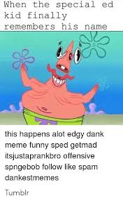 49 spongebob dank memes ranked in order of popularity and relevancy. 25 Best Memes About Offensive Spongebob Memes Offensive Spongebob Memes