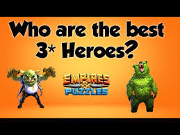Empires And Puzzles Best 3 Star Heroes - Mobile Legends