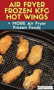 Air Fryer Frozen Kfc Hot Wings So Crispy So Delicious And Perfect For A Quick Air Fryer Treat Airfryer Airfryerh Kfc Hot Wings Recipe Hot Wing Recipe Food