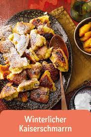 winterlicher kaiserschmarrn rezept rezept rezepte kaiserschmarrn rezept kochen und backen rezepte