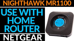 How To Use The Netgear Nighthawk M1 Mr1100 With A Router Netgear Best Wifi Router Router