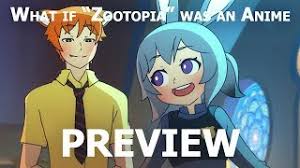 The mods will be along shortly to flair your post. What If Zootopia Was An Anime Preview 4k Youtube