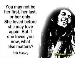 Bob Marley Quotes Bob Marley Quotes Bob Marley Love Quotes Bob Marley