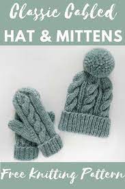 Click For The Free Knitting Pattern And Video Tutorial For This Cabled Hat And Mitten Knitting Patterns Free Hats Hat Knitting Patterns Knitted Mittens Pattern
