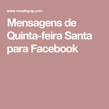 I wanted to say thank you for having the dinner on tuesday.: Mensagens De Quinta Feira Santa Para Facebook Mensagem De Reflexao Mensagens De Parabens Mensagens