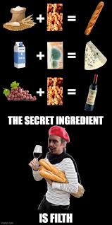 We did not find results for: For All Other French Foods The Secret Ingredient Is Butter 9gag