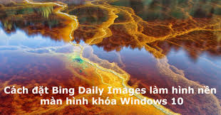 How To Set Bing Daily Images As Wallpaper Lock Screen Windows 10 The dynamic theme app for windows 10 pcs and windows phones does all this automatically. wallpaper lock screen windows 10