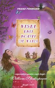 Visul unei nopti de vara. Visul Unei Nopti De Vara William Shakespeare Franz Fuhmann