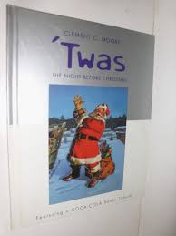 Twas the night before christmas when all through the house not a creature was stirring not even a. Twas The Night Before Christmas Featuring A Coca Cola Santa Tribute Moore C Clement Amazon Com Books