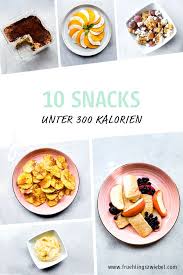10 Snacks Unter 300 Kalorien Gesunde Snack Rezepte Gesunde Snacks Gesunde Susse Snacks Gesunde Snacks Rezepte