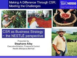 Corporate social responsibility managers monitor the practices of organisations and companies. Csr Nestle