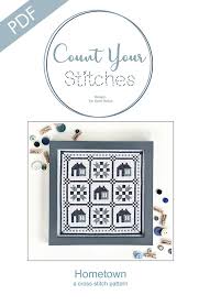 See more ideas about cross stitch patterns, cross stitch, stitch patterns. Hometown Downloadable Pdf Cross Stitch Pattern Count Your Stitches Designs Fat Quarter Shop