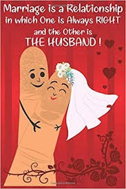 Use them in commercial designs under lifetime, perpetual & worldwide rights. Marriage Is A Relationship In Which One Is Always Right And The Other Is The Husband Journal Notebook Best Gift Idea For Husband And Wife I Love Happy Valentine S Day Gifts