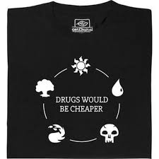 Shop apparel, accessories & swag. Mtg Shirt Drugs Would Be Cheaper Beast S Curiosities