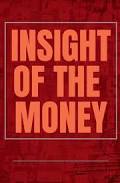 INSIGHT OF THE MONEY