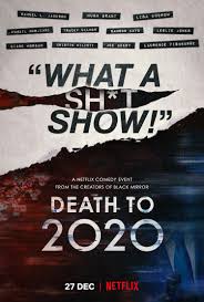 As the year we all want to end finally does, take a look back at 2020's mad glory in this comedic retrospective from the creators of black mirror. Netflix Drops First Trailer For Charlie S Brooker S Death To 2020 With Samuel L Jackson And Lisa Kudrow