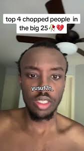 top 4 chopped people in the big 25 #yusuf7n #flyguy #dabo #eltoque #blowup  #dontletthisflop #goviral #viral #fypシ゚viral #top4 #chopped #