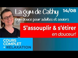 14 Aout La Gym Douce De Cathy S Assouplir S Etirer En Douceur Youtube In 2020