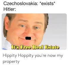 Czechoslovakia *Exists* Hitler Hippity Hoppity You're Now My ...