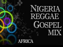 Gospel Reggae Mix Download Best Nigerian Gospel Reggae Songs Mixtape Dj Mix