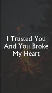 I Trusted You And You Broke My Heart Funny Images With Quotes First Date Funny First Date Questions