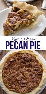 Mom S Easy Classic Pecan Pie Crazy For Crust Recipe Easy Pie Recipes Pecan Pie Recipe Recipes