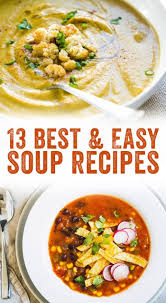 Soups Are One Of The Best Ways To Eat Healthy And Delicious Here Are Our Best Easy Soup Recipes That The Who Easy Soup Recipes Healthy Soup Recipes Easy Soups