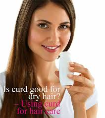 Ok, my hair is really dry because i have a thyroid condition. Curd Hair Packs For Dry Hair