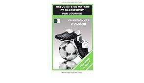Foot ligue 1, france : Football Ligue 1 Resultats De Matchs Et Classement Par Journee Football Games French Edition Kervella Yves 9798671515596 Amazon Com Books
