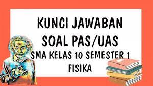 Soal fisika kelas xi semester 1 dan pembahasannya pdf. Soal Pas Fisika Kelas 10 Sma Semester 1 Lengkap Kunci Jawaban Soal Latihan Uas Tahun 2020 Tribun Pontianak