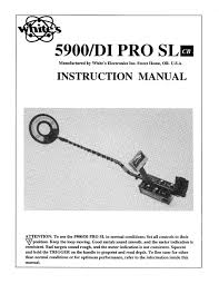 This offer is for a used whites 6000 pro xl metal detector. White S 5900 Di Pro Sl Instruction Manual Pdf Download Manualslib