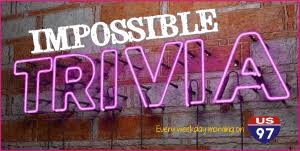 Impossible trivia monday 11 08 21. Win Every Day On Us97 Kqus 97 5 Fm