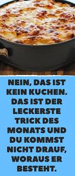 Nein Das Ist Kein Kuchen Das Ist Der Leckerste Trick Des Monats Und Du Kommst Nicht Drauf Woraus Er Besteht Hackfleisch Rezepte Einfach Rezepte Lecker