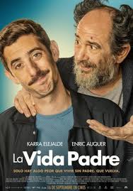 La vida padre (Film, Comedy): Reviews, Ratings, Cast and Crew