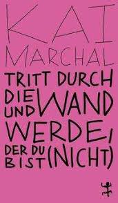 Notable people with the surname include: Tritt Durch Die Wand Und Werde Der Du Nicht Bist Kai Marchal Buch Jpc