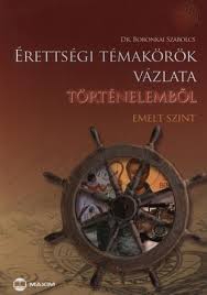 A szövegalkotás minőségére és a nyelvhelyességre a rövid (k2) és a hosszú, illetve a komplex esszénél (k3) is 0, 1 vagy 2 pont adható. Erettsegi Temakorok Vazlata Tortenelembol Emelt Szint Boronkai Szabolcs Konyv Moly
