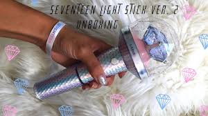 Seventeen Light Stick Ver 2 Unboxing She Is Very Gorgeous To Me Youtube
