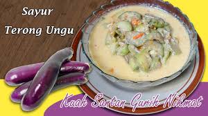 Resep Sayur Terong Ungu Santan Kuah Gurih Youtube