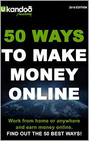 Nov 26, 2017 · and even though people work hard to earn their money, many give some of it away, often to help strangers. Amazon Com 50 Ways To Make Money Online Ebook Kandoo U Kindle Store