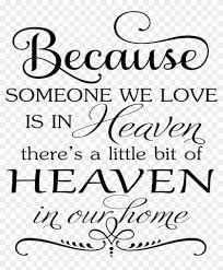 Because Someone We Love Is In Heaven Svg Free Hd Png Download 1024x1024 937826 Pngfind