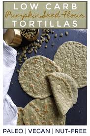 Don't let their size fool you: These Grain Free Pumpkin Seed Flour Tortillas Are Just As Pliable Nutritious And Delicious As My Original G Pumpkin Seed Recipes Pumpkin Seeds Flour Tortillas