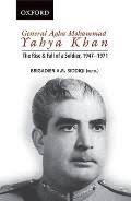 General Agha Mohammad Yahya Khan: The Rise and Fall of a Soldier,  1947-1971: Siddiqi: Trade Paperback: 9780190701413: Powell's Books