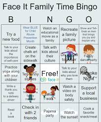 How can you take care of yourself to meet your current needs? Face It Family Time Bingo Face It